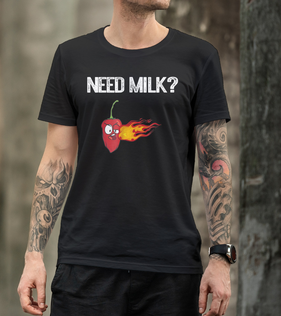 Need Milk Angry Chili Pepper Hot Habanero Flame T-Shirt