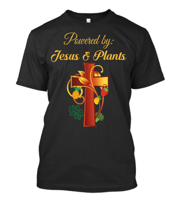 Powered By Jesus And Plants Vegan Vegetarian Christian Cross Fruit T-Shirt
