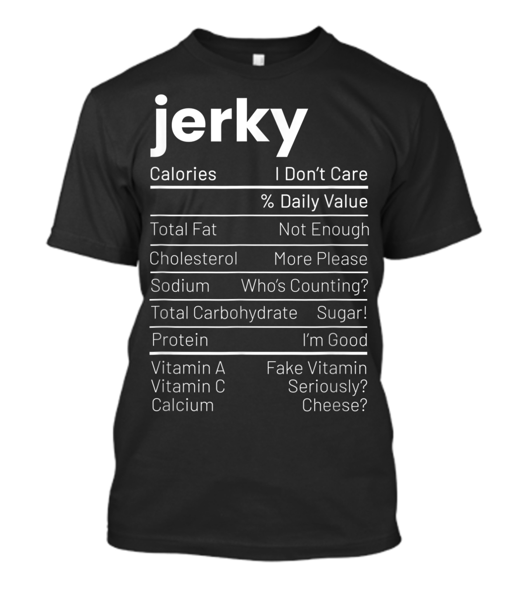 Christmas Jerky Nutrition Facts Anti Vegan I Don’t Care T-Shirt