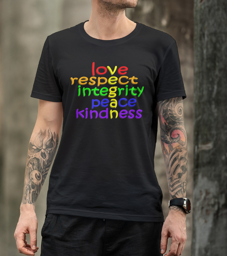 Love Respect Integrity Peace Kindness Colorful Vegan T-Shirt