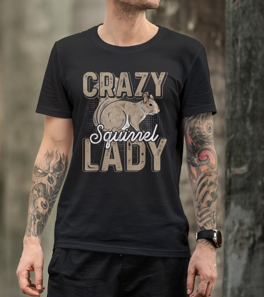CRAZY SQUIRREL LADY SQUIRREL T-Shirt