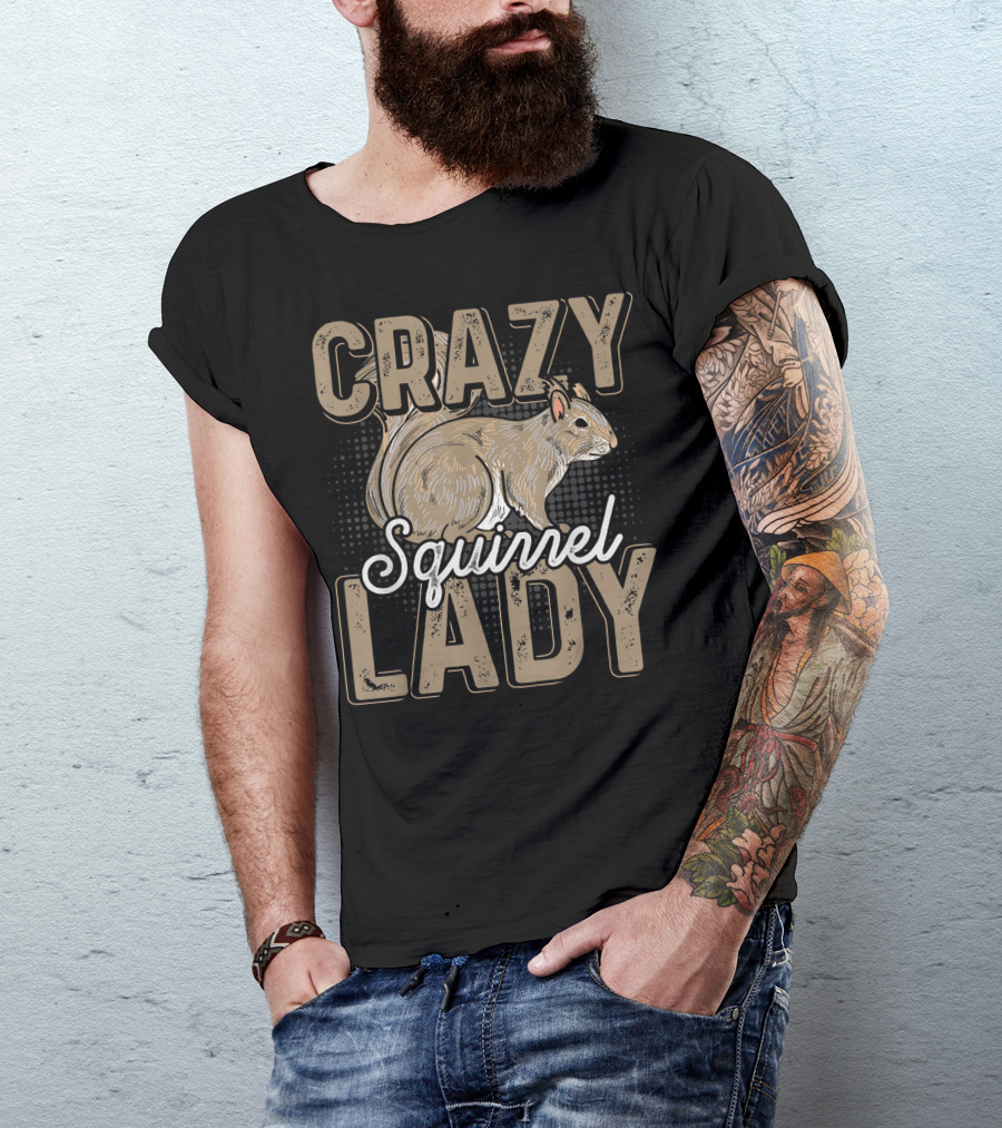 CRAZY SQUIRREL LADY SQUIRREL T-Shirt