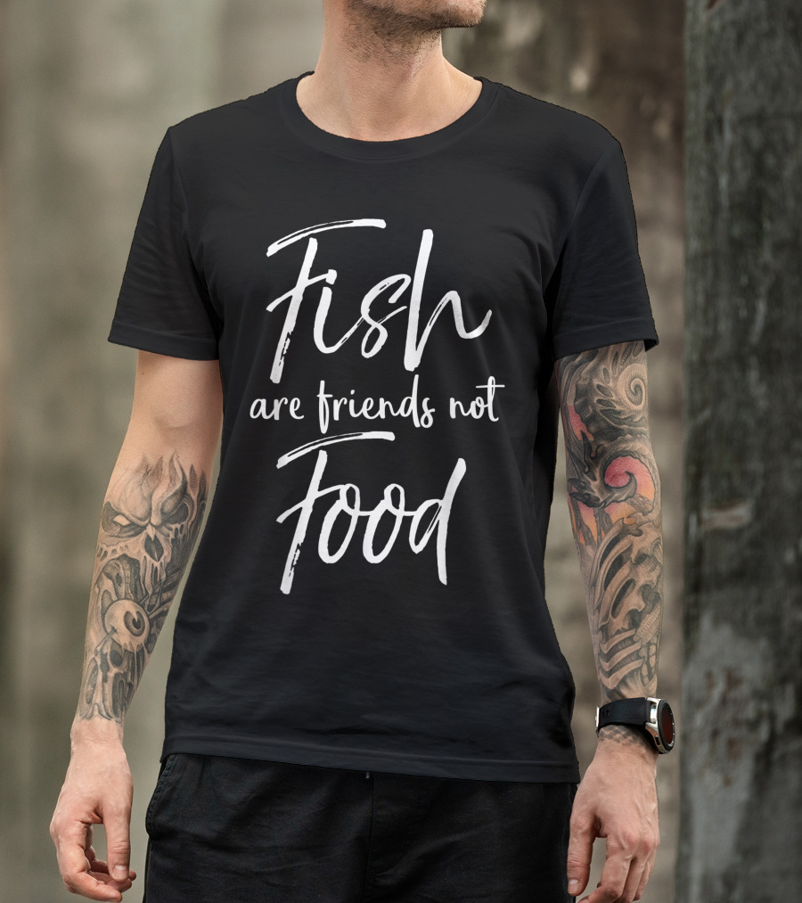 Cute Vegan Vegetarian Message Fish Are Friends Not Food T-Shirt
