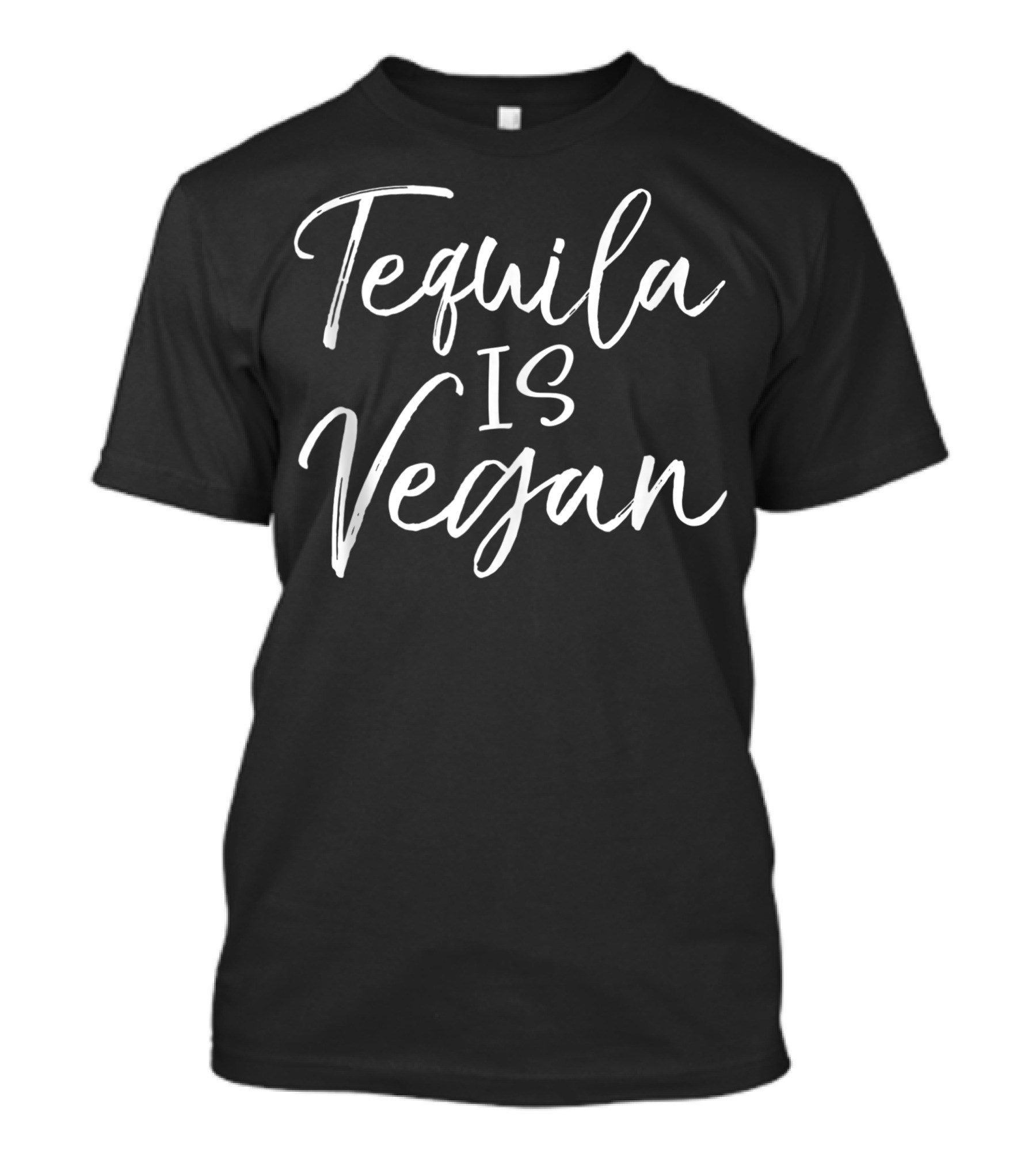 Tequila Is Vegan Cute Vegan Vegetarian T-Shirt
