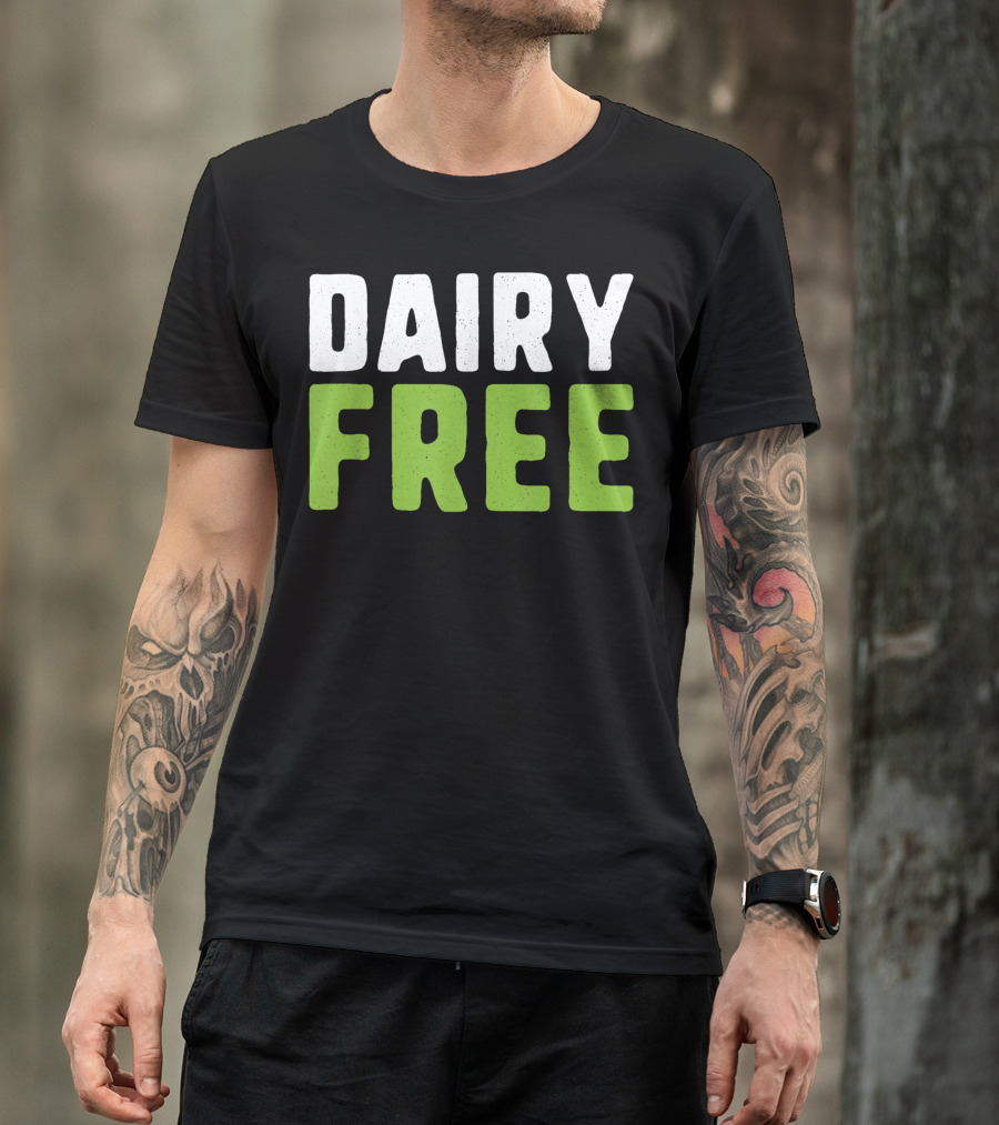 Dairy Free Vegan Veganism Lactose Intolerance T-Shirt