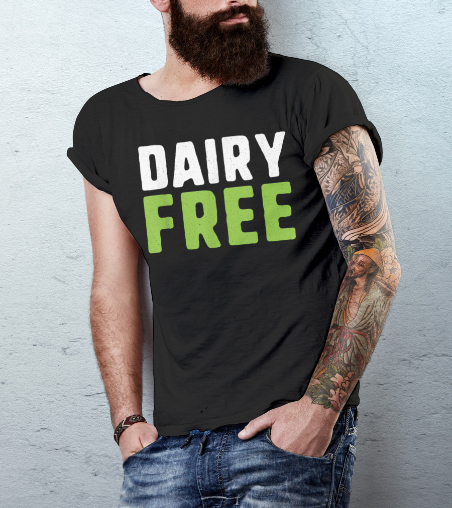 Dairy Free Vegan Veganism Lactose Intolerance T-Shirt