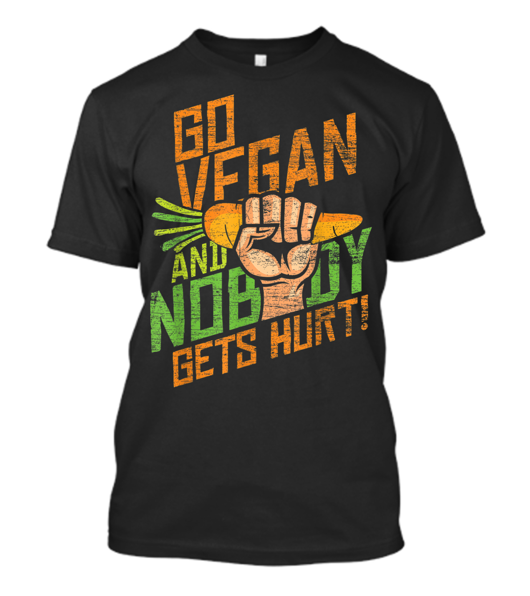 Go Vegan And Nobody Gets Hurt Carrot Fist Animal Rights Veganism T-Shirt