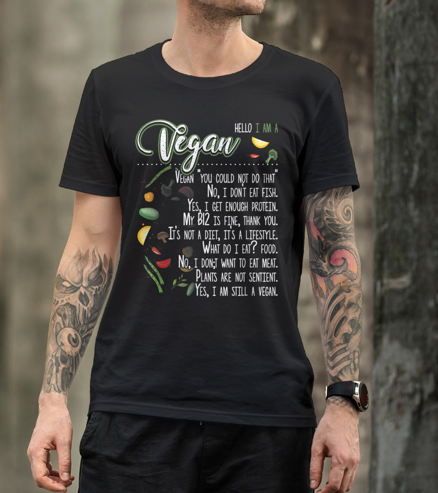 Hello I Am A Vegan My B12 Is Fine Thank You It's Not A Diet It's A Lifestyle Yes I Am Still A Vegan T-Shirt