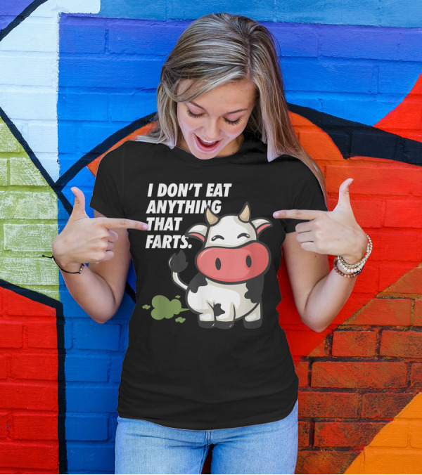 I Don't Eat Anything That Farts Cow Vegetarian Vegan T-Shirt