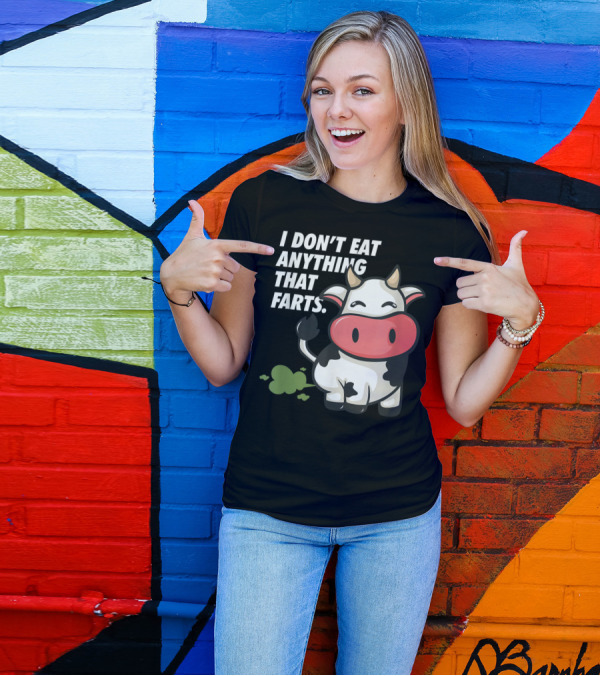 I Don't Eat Anything That Farts Cow Vegetarian Vegan T-Shirt