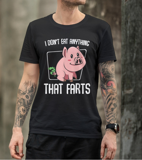 I Don't Eat Anything That Farts Pig Vegetarian Animal H3 T-Shirt