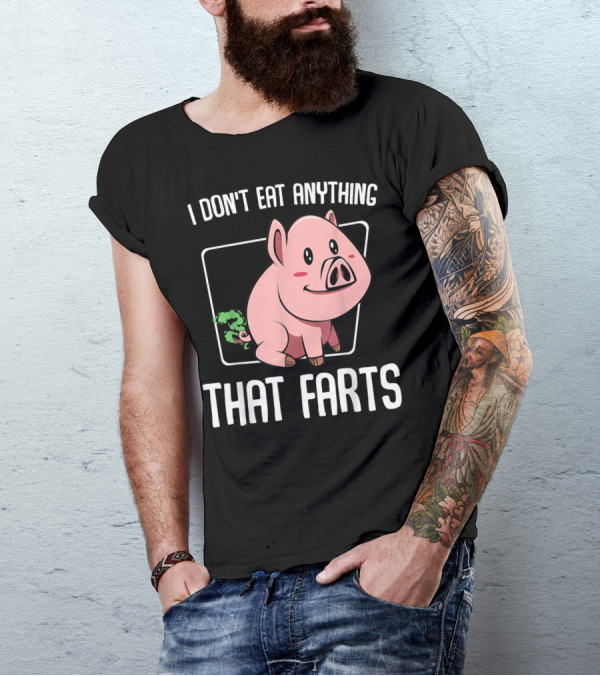 I Don't Eat Anything That Farts Pig Vegetarian Animal H3 T-Shirt