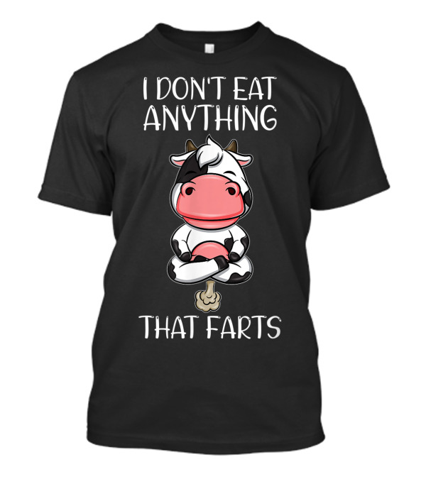 I Don't Eat Anything That Farts Cute Cow Vegan T-Shirt