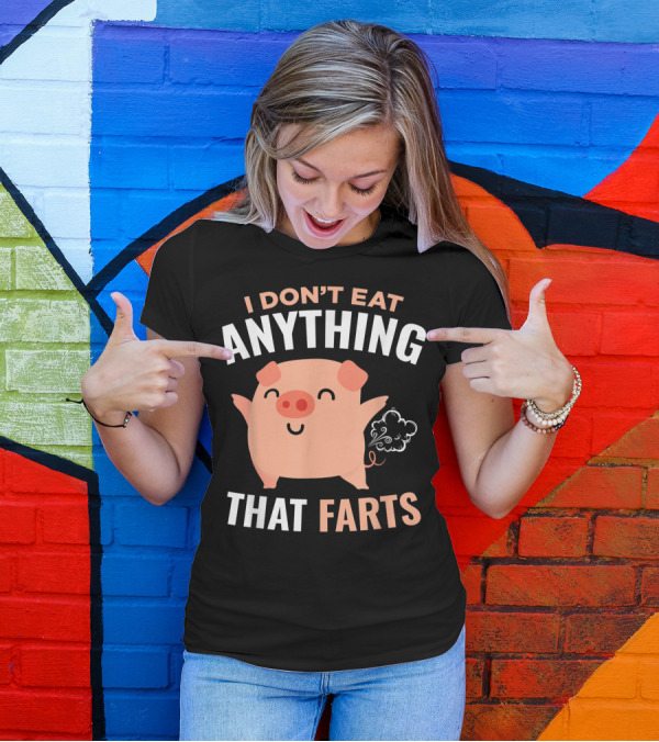 I Dont Eat Anything That Farts Vegetarian Vegan Pig T-Shirt