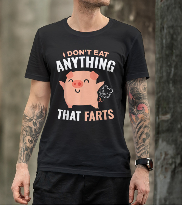 I Dont Eat Anything That Farts Vegetarian Vegan Pig T-Shirt