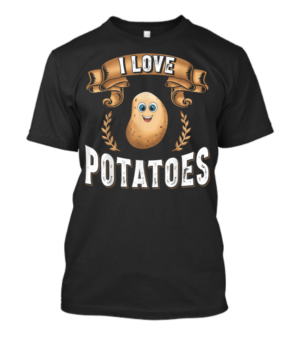I Love Potatoes Happy Cute Potato T-Shirt