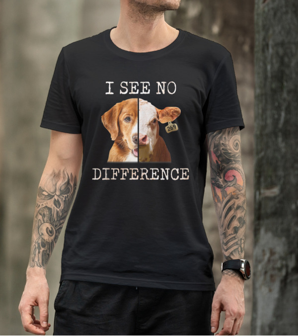 I See No Difference Vegetarian Vegan Cow 269 T-Shirt