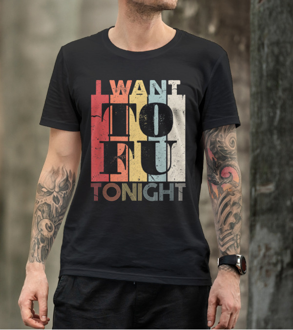 I Want Tofu Tonight Vegan Vegetarian Bold Retro Typography T-Shirt