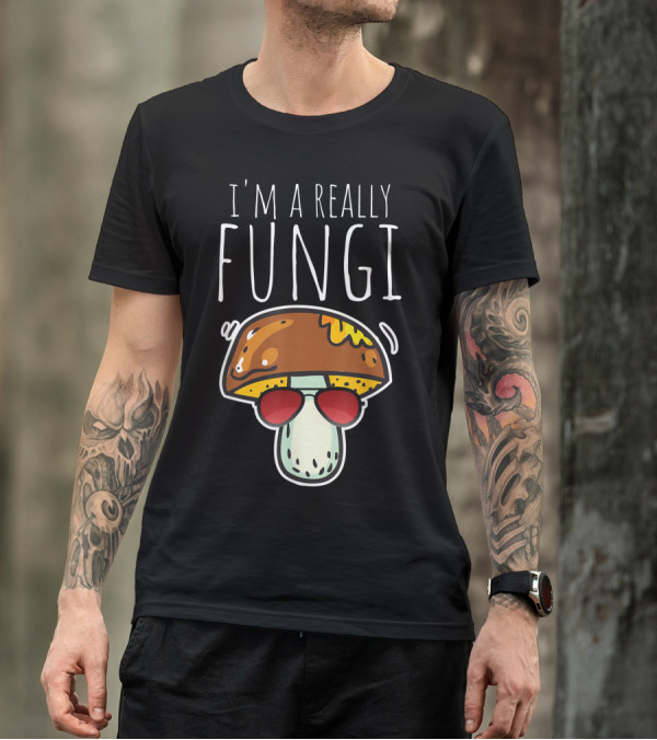 I'm A Really Fungi Mushroom Lover Sunglasses T-Shirt