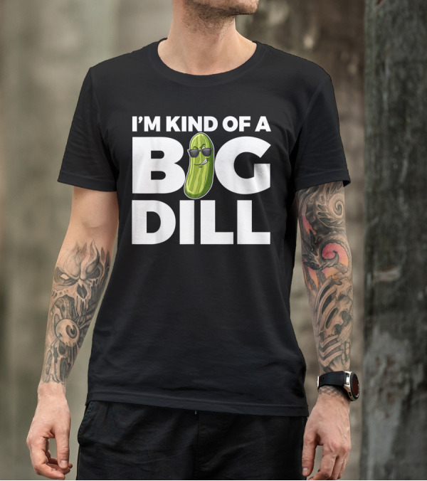 I'M Kind Of A Big Dill Pickle Wearing Sunglasses T-Shirt