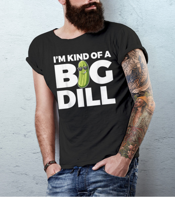 I'M Kind Of A Big Dill Pickle Wearing Sunglasses T-Shirt