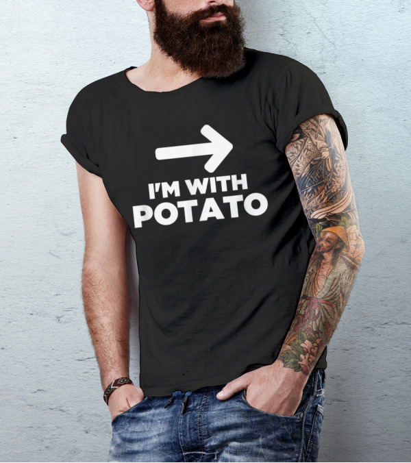 I'm With Potato Arrow Pointing Food Humor T-Shirt