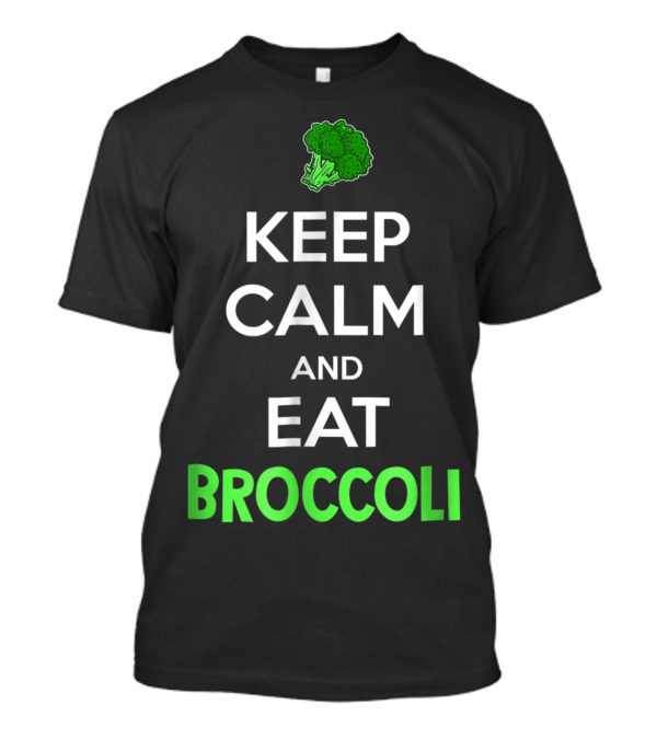 Keep Calm And Eat Broccoli Vegan Veggie T-Shirt