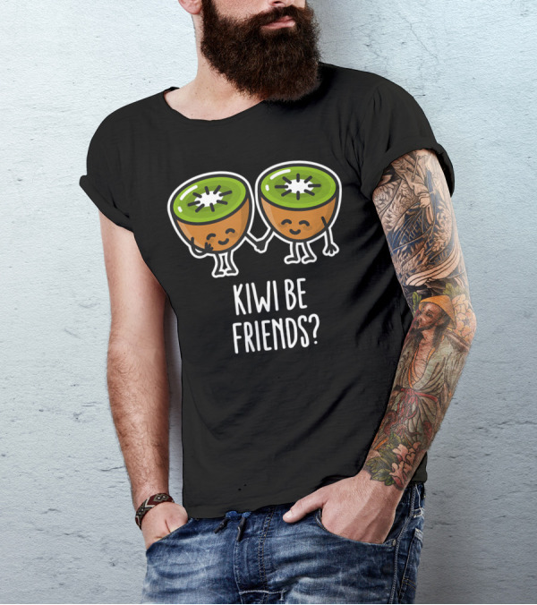 Kiwi Be Friends Best Friend BFF Kawaii Cute Kiwi Characters Holding Hands Fun Friendship T-Shirt
