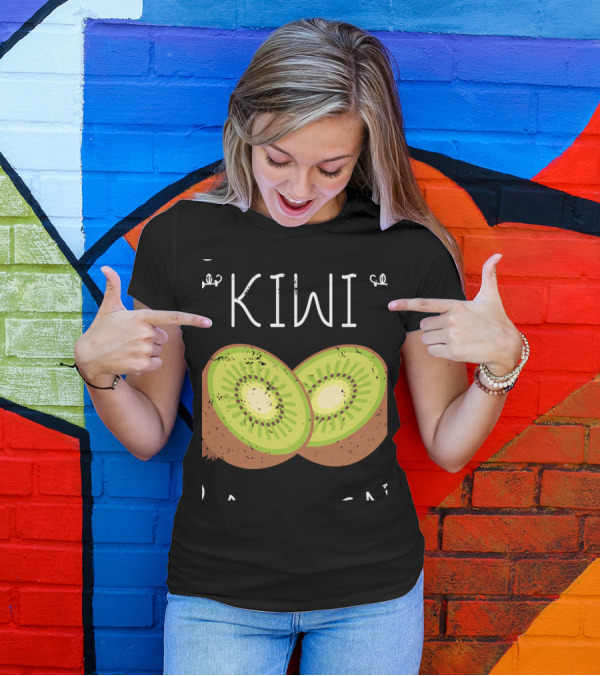 Kiwi Fruit Hold The Kiwi To My Heart T-Shirt
