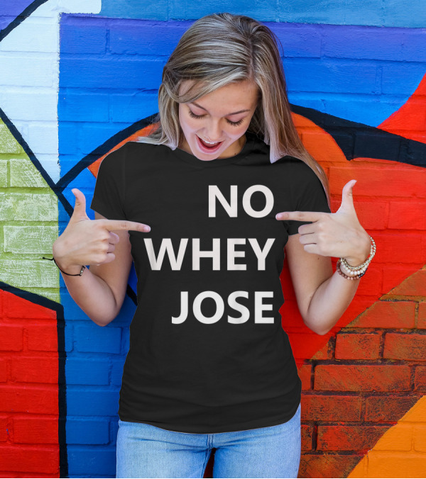No Whey Jose Vegan Statement Print T-Shirt