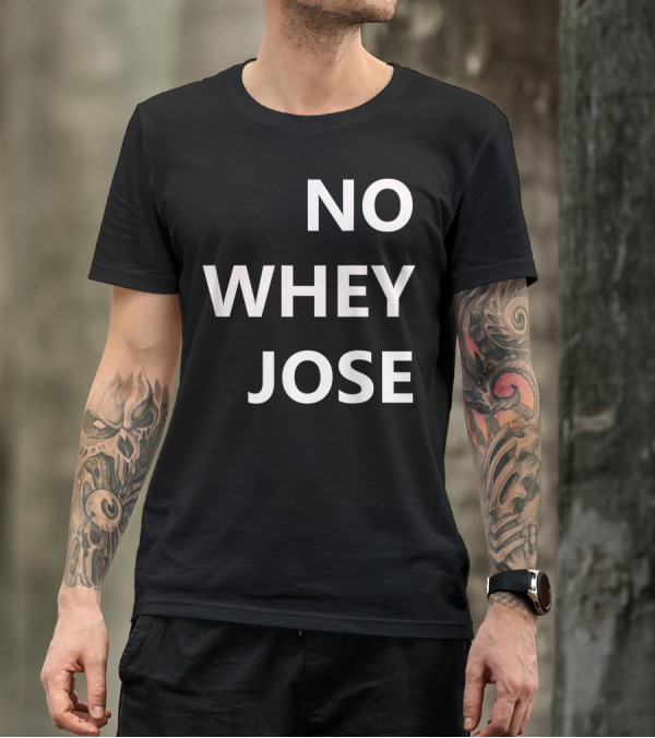 No Whey Jose Vegan Statement Print T-Shirt