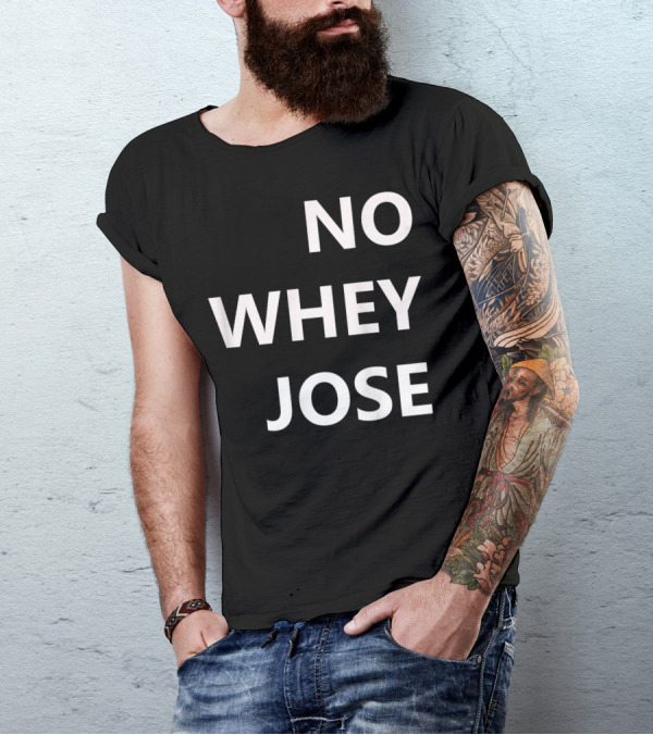 No Whey Jose Vegan Statement Print T-Shirt