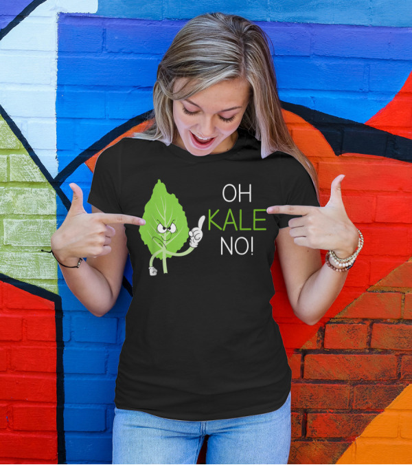 OH KALE NO Vegan Pun For Vegetarian T-Shirt