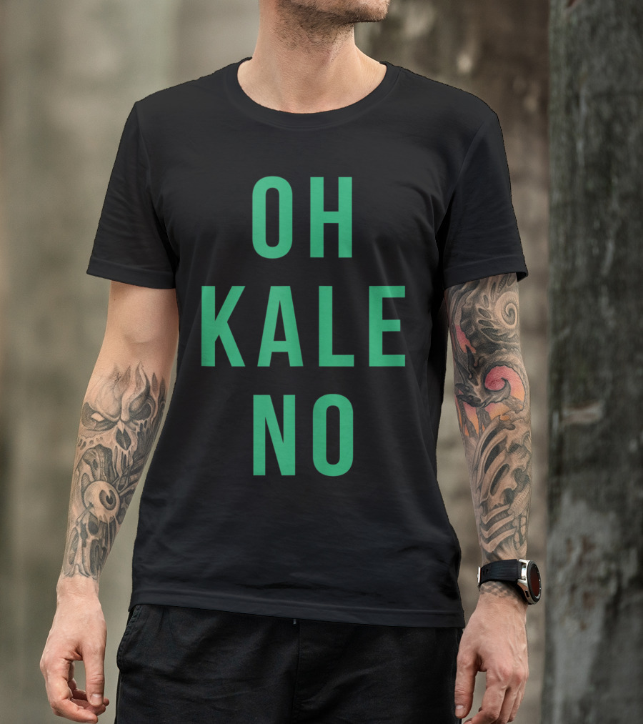 Oh Kale No Funny Vegetable Pun T-Shirt