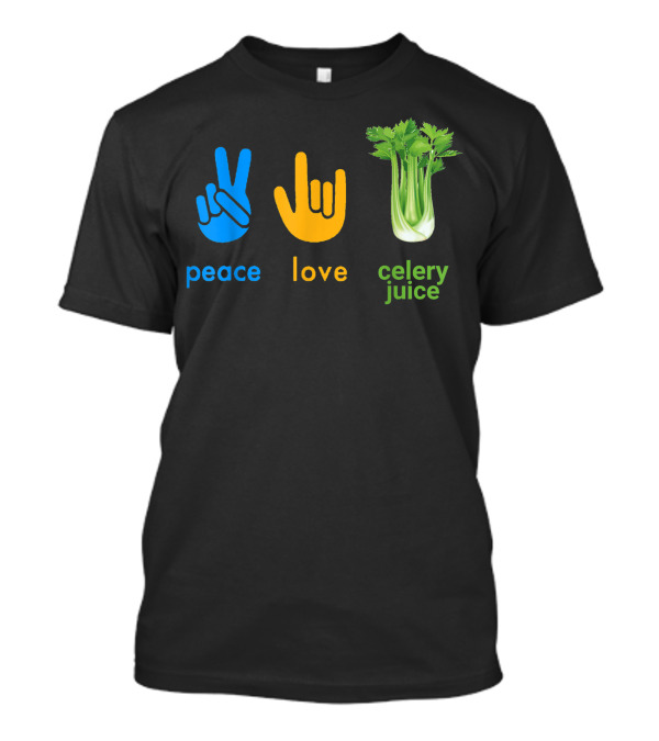Peace Love Celery Juice Organic Juicing Juicer Health T-Shirt