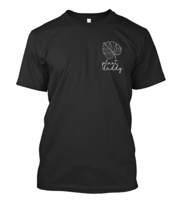 Plant Daddy Monstera Leaf Gardening Lover Plant Lover T-Shirt
