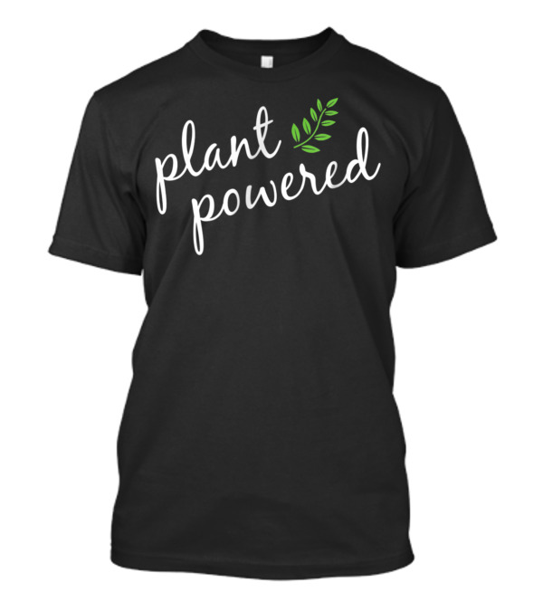 Plant Powered Plant Based Diet Vegan Vegetarian Leaf Twig T-Shirt