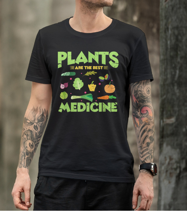 Plants Are The Best Medicine Vegan Vegetarian With Vegetables T-Shirt