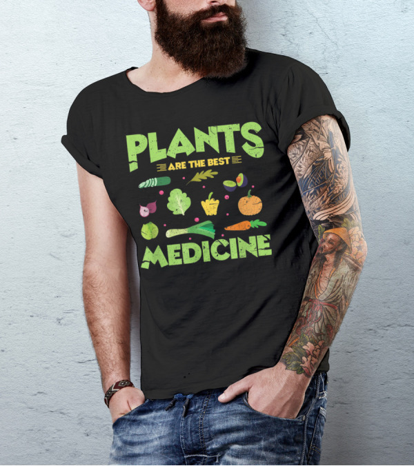 Plants Are The Best Medicine Vegan Vegetarian With Vegetables T-Shirt