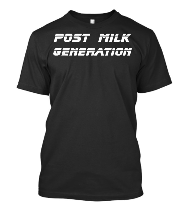 Post Milk Generation Lactose Intolerance Vegan Transition Movement T-Shirt