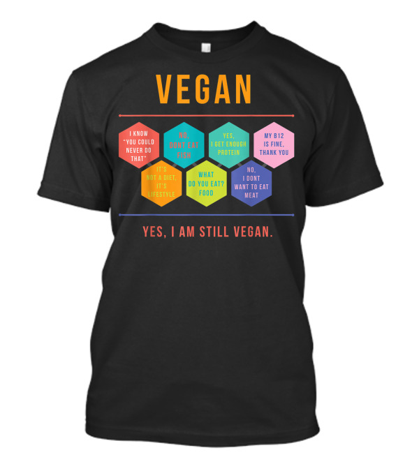 VEGAN Yes I Am Still Vegan Checklist Quotes Lifestyle T-Shirt