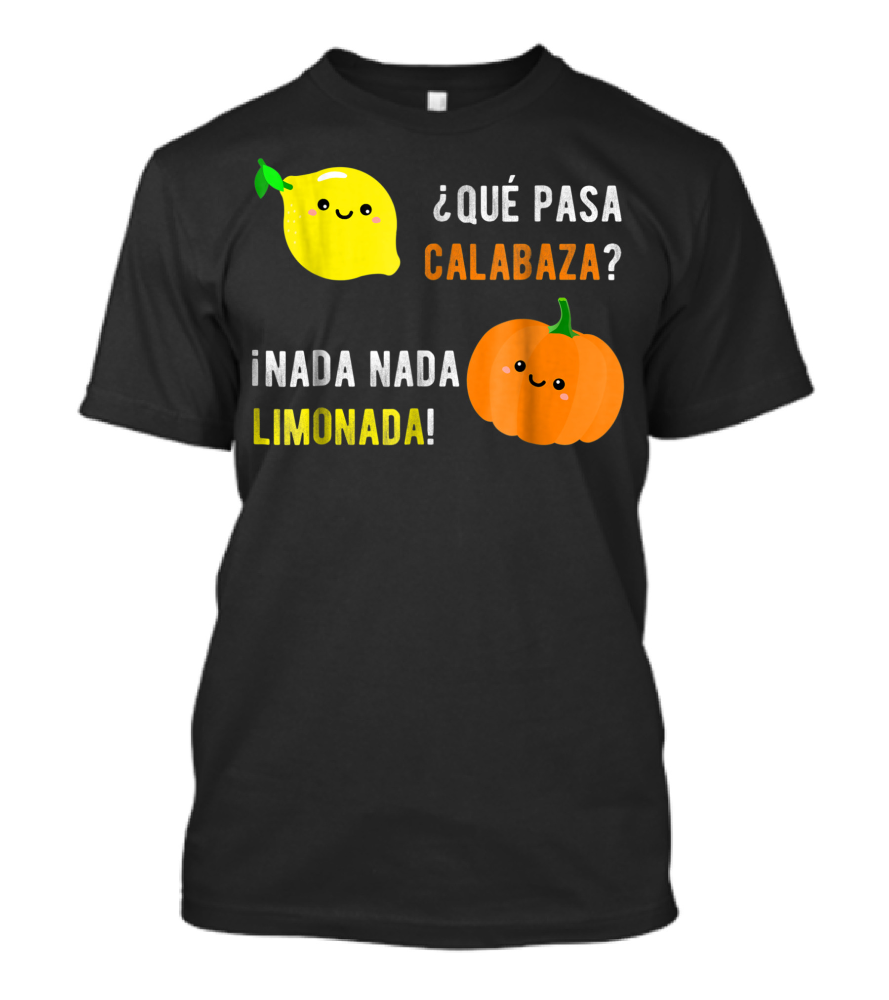 Qué Pasa Calabaza Nada Nada Limonada Cute Lemon And Pumpkin T-Shirt