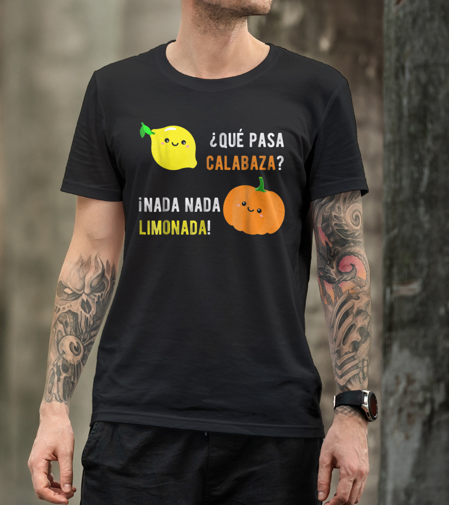 Qué Pasa Calabaza Nada Nada Limonada Cute Lemon And Pumpkin T-Shirt