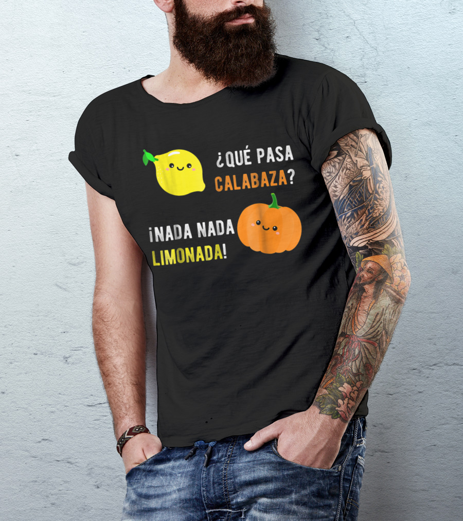 Qué Pasa Calabaza Nada Nada Limonada Cute Lemon And Pumpkin T-Shirt