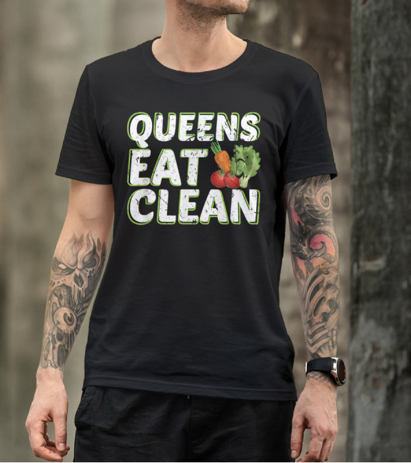 Queens Eat Clean Vegan Vegetarian Diet With Vegetables T-Shirt