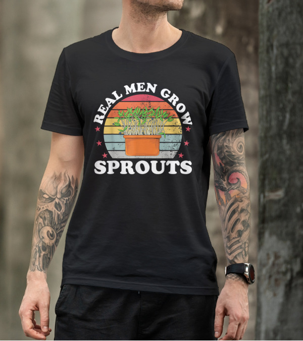 Real Men Grow Sprouts Microgreen Farmer Gardening T-Shirt
