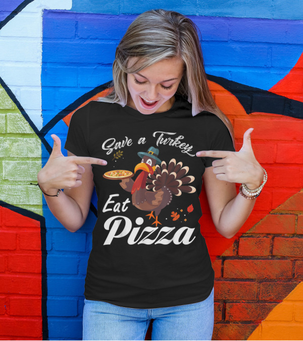Save A Turkey Eat Pizza Thanksgiving Vegetarian Vegan Turkey Holding Pizza T-Shirt