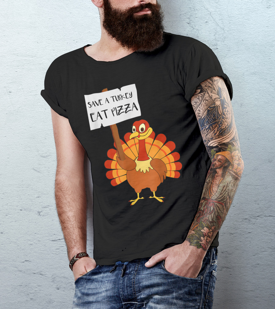 Save A Turkey Eat Pizza Vegan Thanksgiving Kids Turkey Sign T-Shirt
