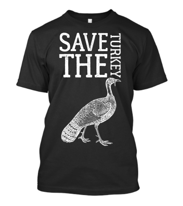 Thanksgiving Vegetarian Vegan Save The Turkey Thankful T-Shirt