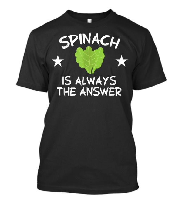 Spinach Is Always The Answer Spinach Leaf Stars T-Shirt